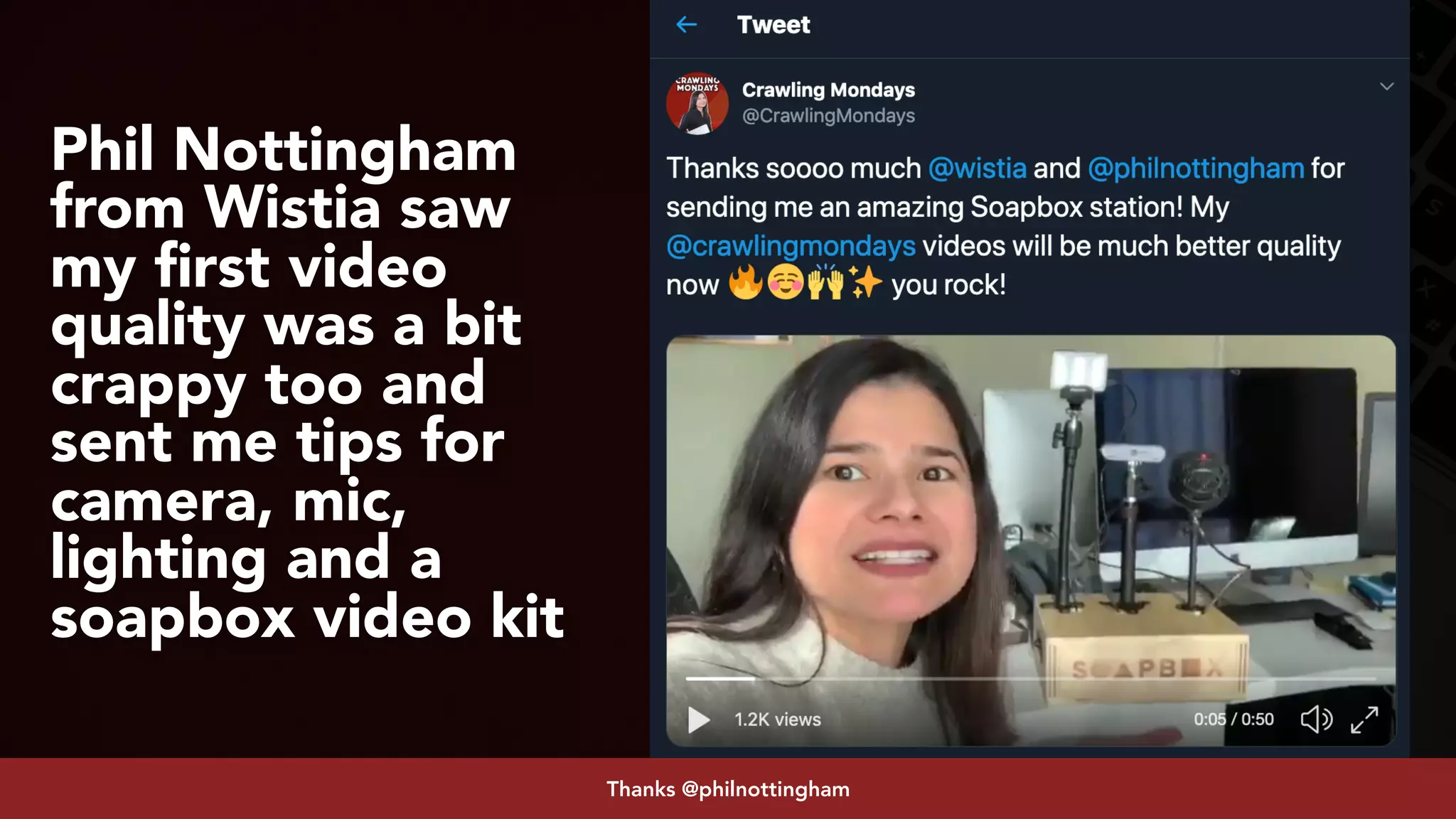 #youtubeseo at #smxadvanced by @aleyda from @orainti
Phil Nottingham
from Wistia saw
my ﬁrst video
quality was a bit
crappy too and
sent me tips for
camera, mic,
lighting and a
soapbox video kit
Thanks @philnottingham
 