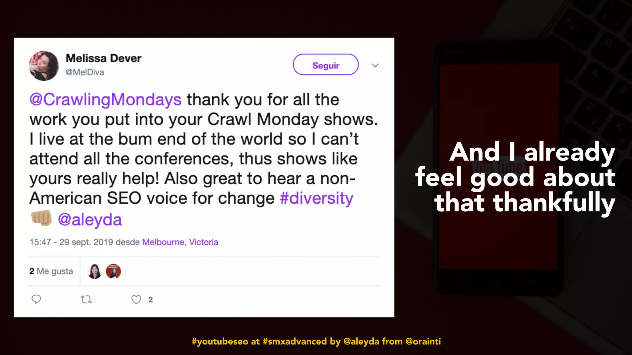 #youtubeseo at #smxadvanced by @aleyda from @orainti
And I already
feel good about
that thankfully
 