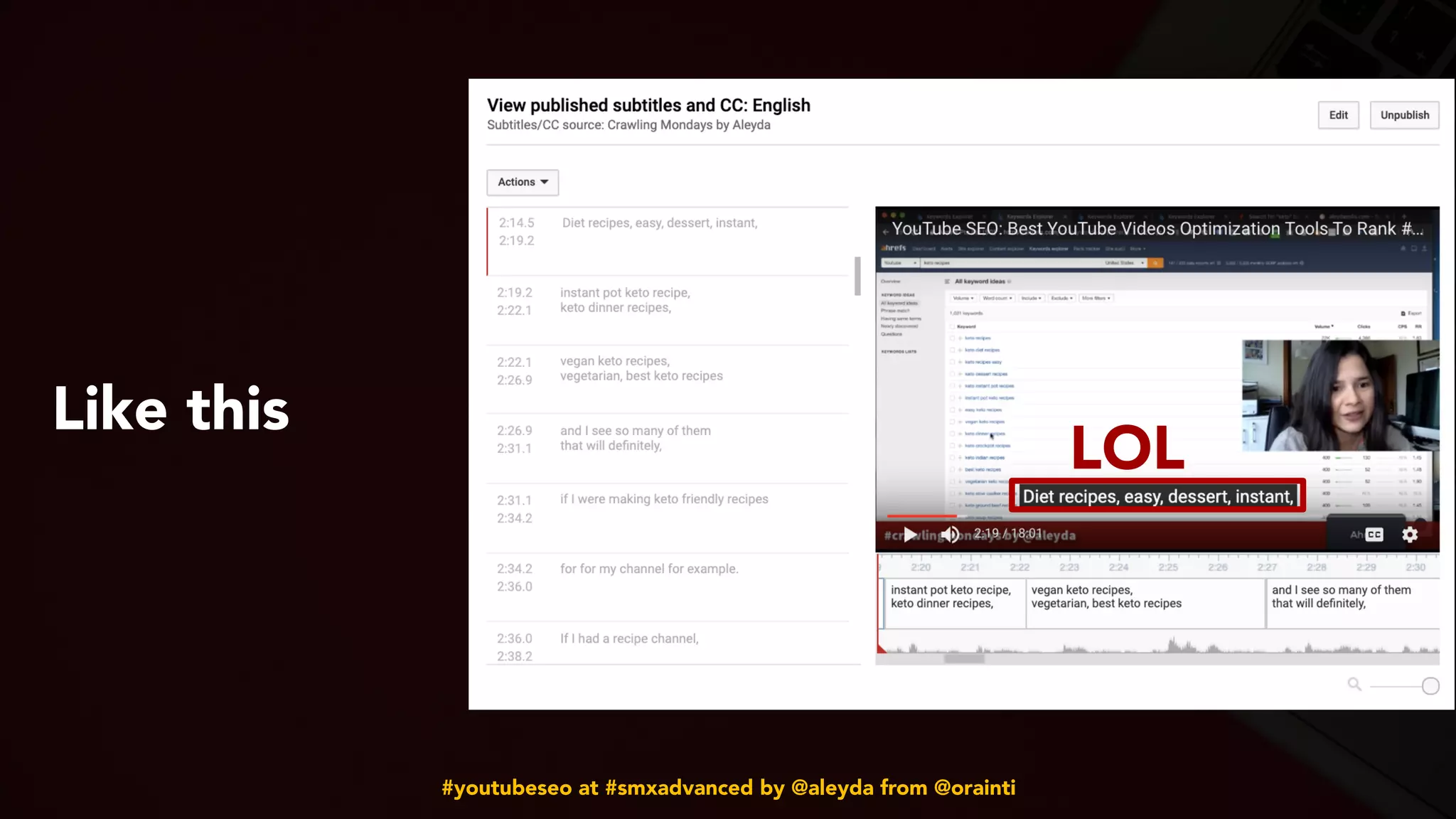 #youtubeseo at #smxadvanced by @aleyda from @orainti
Like this
LOL
 