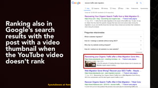 #youtubeseo at #smxadvanced by @aleyda from @orainti
Ranking also in
Google’s search
results with the
post with a video
th...