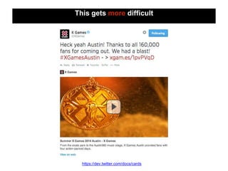 This gets more difficult
https://dev.twitter.com/docs/cards
 