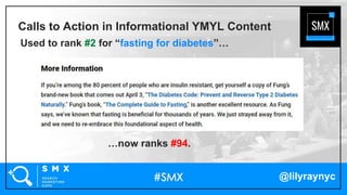 @lilyraynyc
Calls to Action in Informational YMYL Content
Used to rank #2 for “fasting for diabetes”…
…now ranks #94.
 