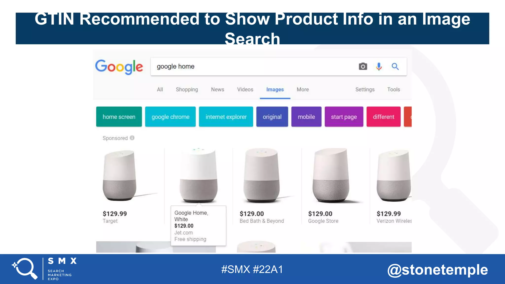 #SMX #22A1 @stonetemple
GTIN Recommended to Show Product Info in an Image
Search
 