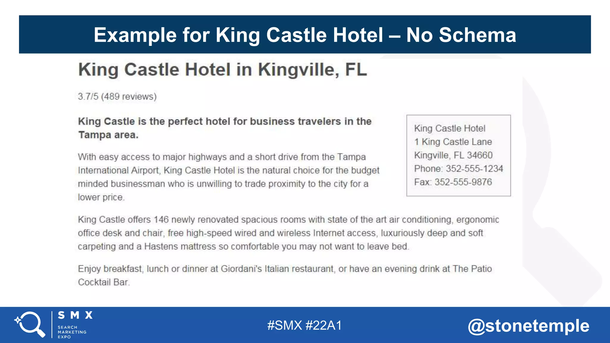 #SMX #22A1 @stonetemple
Example for King Castle Hotel – No Schema
 