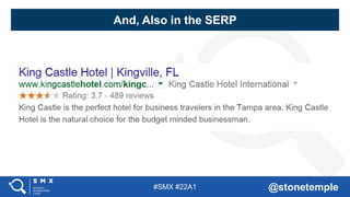 #SMX #22A1 @stonetemple
And, Also in the SERP
 