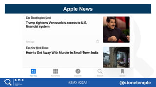 #SMX #22A1 @stonetemple
Apple News
 