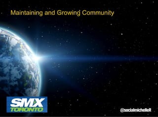 Maintaining and Growing Community

 