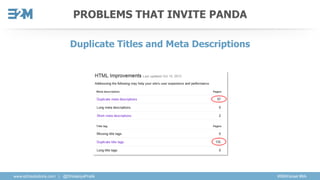 PROBLEMS THAT INVITE PANDA
Duplicate Product Page Content (Ecommerce)
www.e2msolutions.com | @DholakiyaPratik #SMXIsrael #...