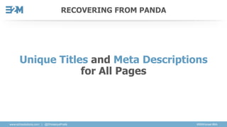 No Copied Content from
Other Sources
(No, not even a little!)
RECOVERING FROM PANDA
www.e2msolutions.com | @DholakiyaPrati...