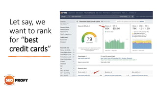 Let say, we
want to rank
for “best
credit cards”
 