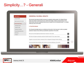 @giusecwww.smxl.it #SMXLmilan
Simplicity…? - Generali
 