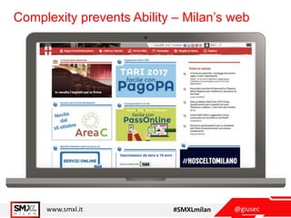 @giusecwww.smxl.it #SMXLmilan
Complexity prevents Ability – Milan’s web
 