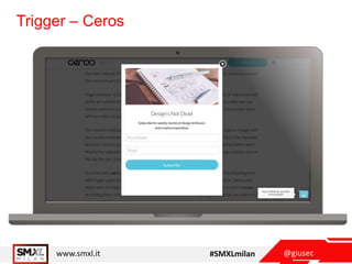 @giusecwww.smxl.it #SMXLmilan
Trigger – Ceros
 