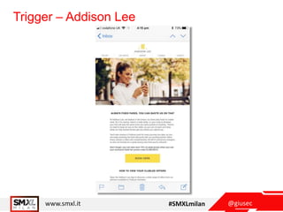 @giusecwww.smxl.it #SMXLmilan
Trigger – Addison Lee
 