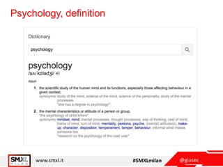@giusecwww.smxl.it #SMXLmilan
Psychology, definition
 