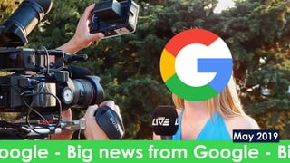 @bart_goralewiczoogle - Big news from Google - Bi
May 2019
 