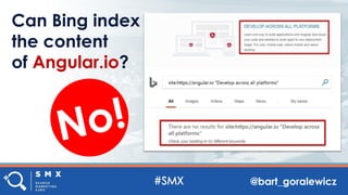 @bart_goralewicz
Can Bing index
the content
of Angular.io?
 
