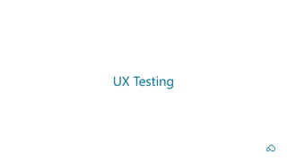UX Testing
 