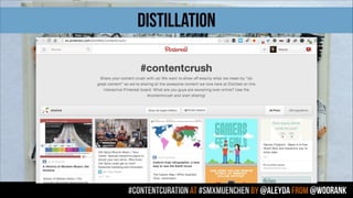 #contentcuration AT #smxmuenchen by @aleyda from @woorank
distillation
 