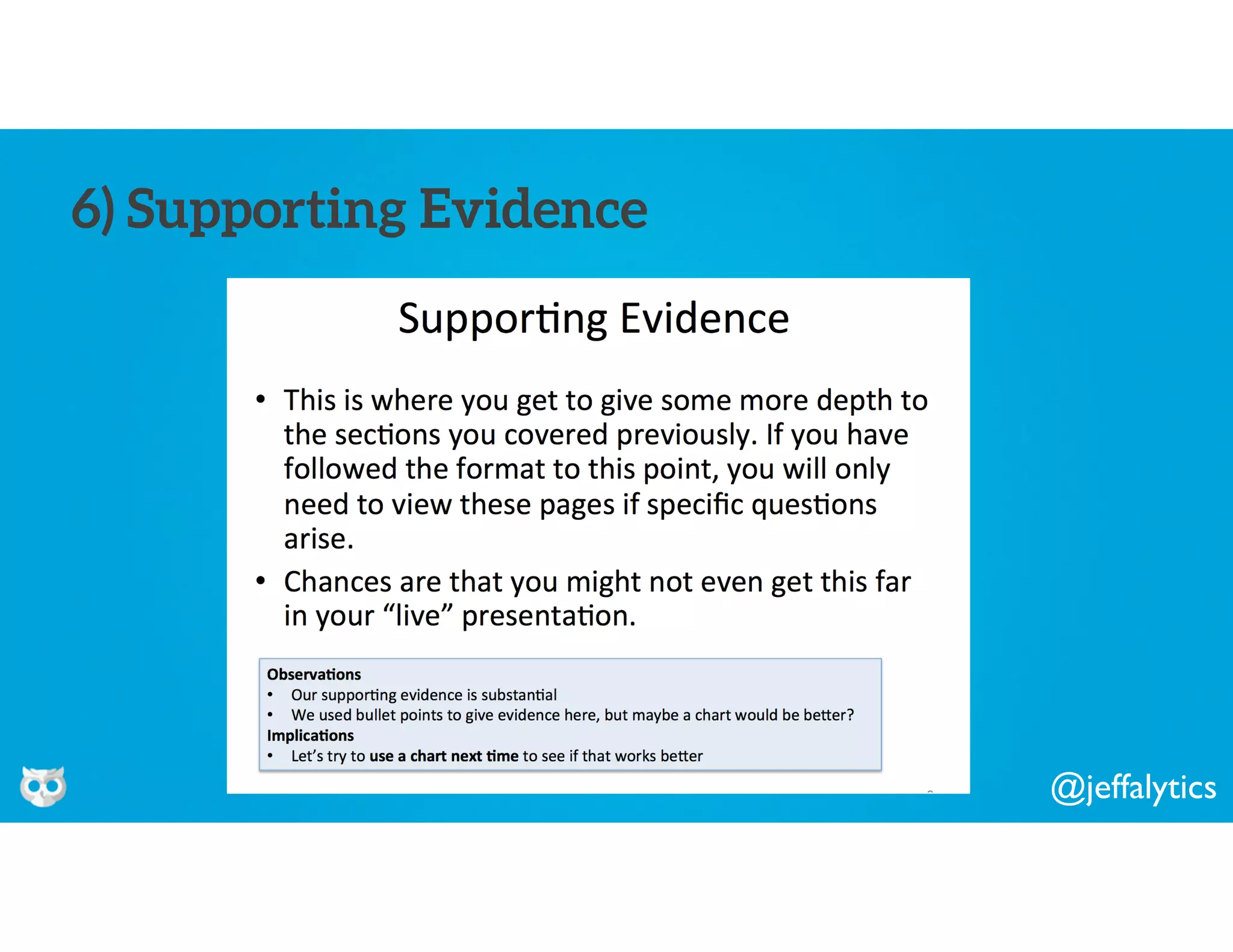 @jeffalytics
6) Supporting Evidence
 