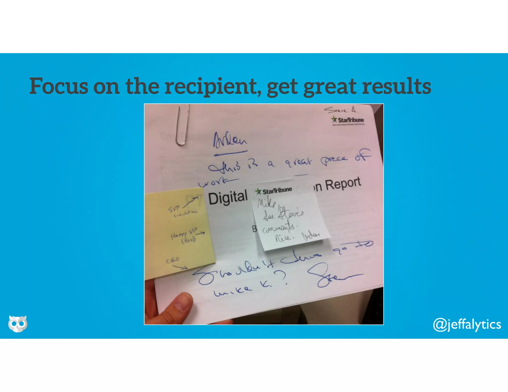 @jeffalytics
Focus on the recipient, get great results
 