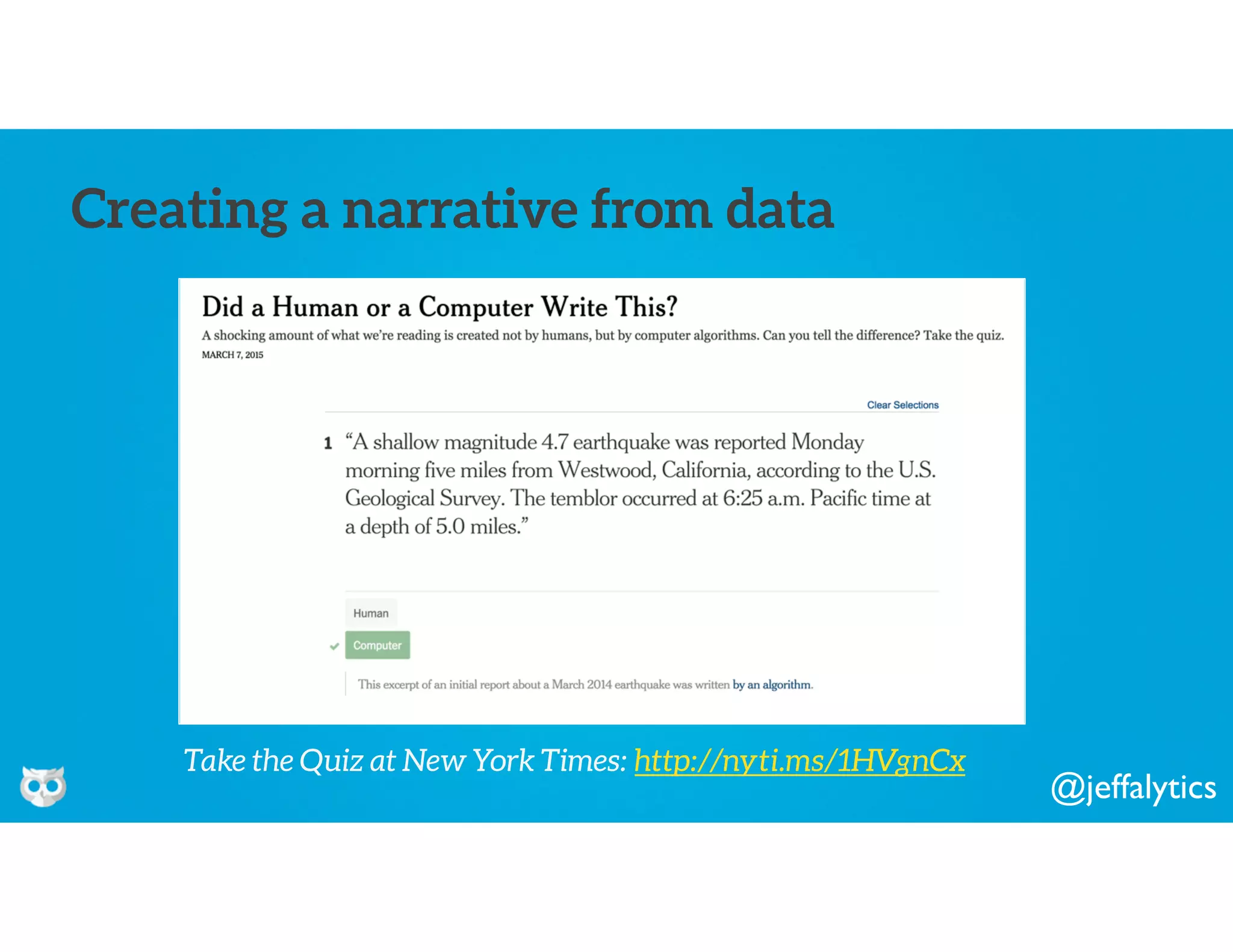 @jeffalytics
Creating a narrative from data
Take the Quiz at New York Times: http://nyti.ms/1HVgnCx
 