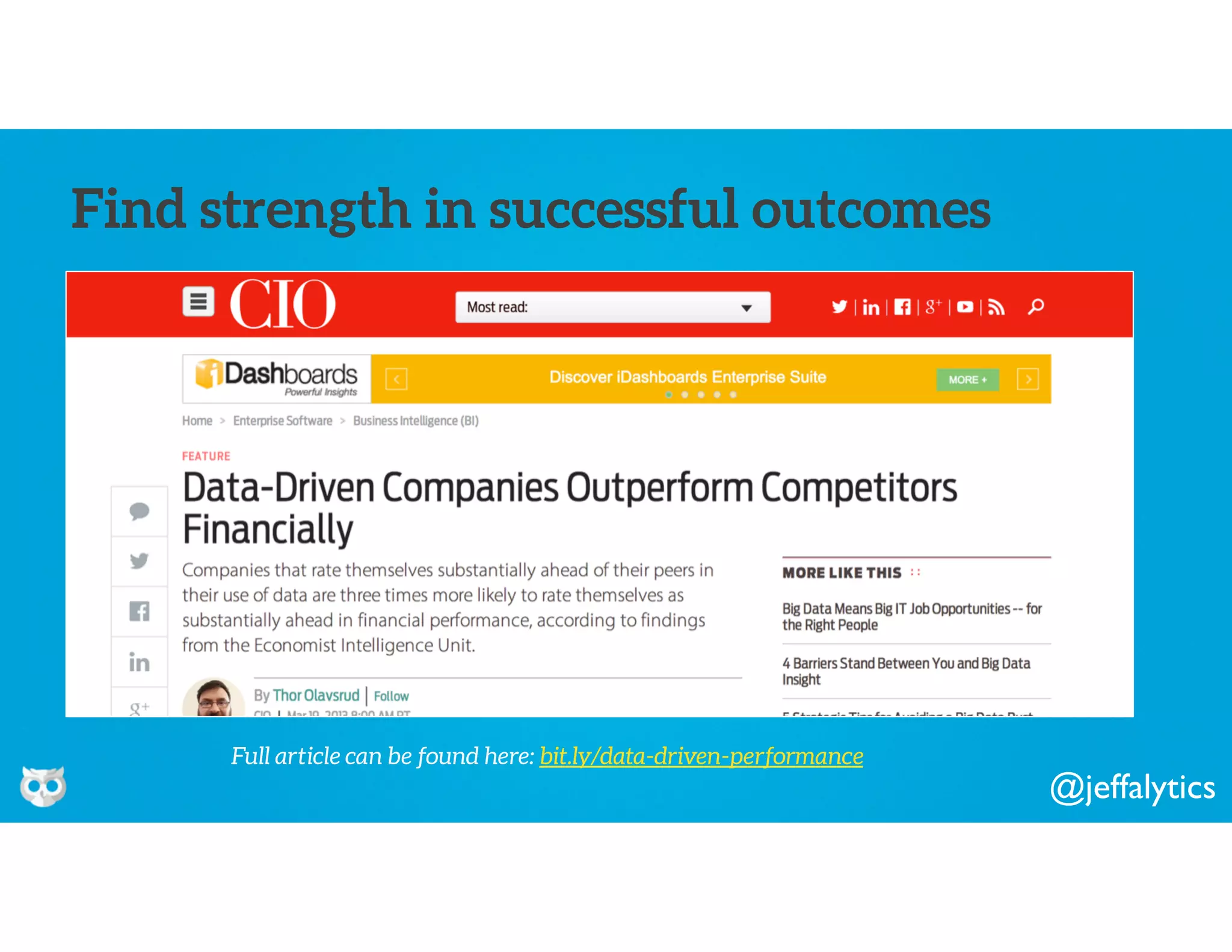 @jeffalytics
Find strength in successful outcomes
Full article can be found here: bit.ly/data-driven-performance
 