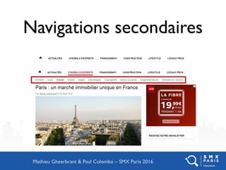 Navigations secondaires
Mathieu Gheerbrant & Paul Colombo – SMX Paris 2016
 
