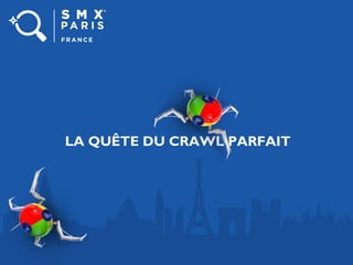 LA QUÊTE DU CRAWL PARFAIT
 