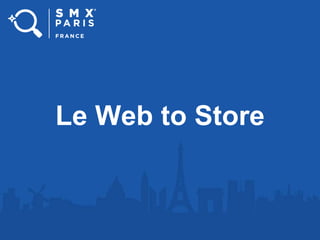 Le Web to Store
 