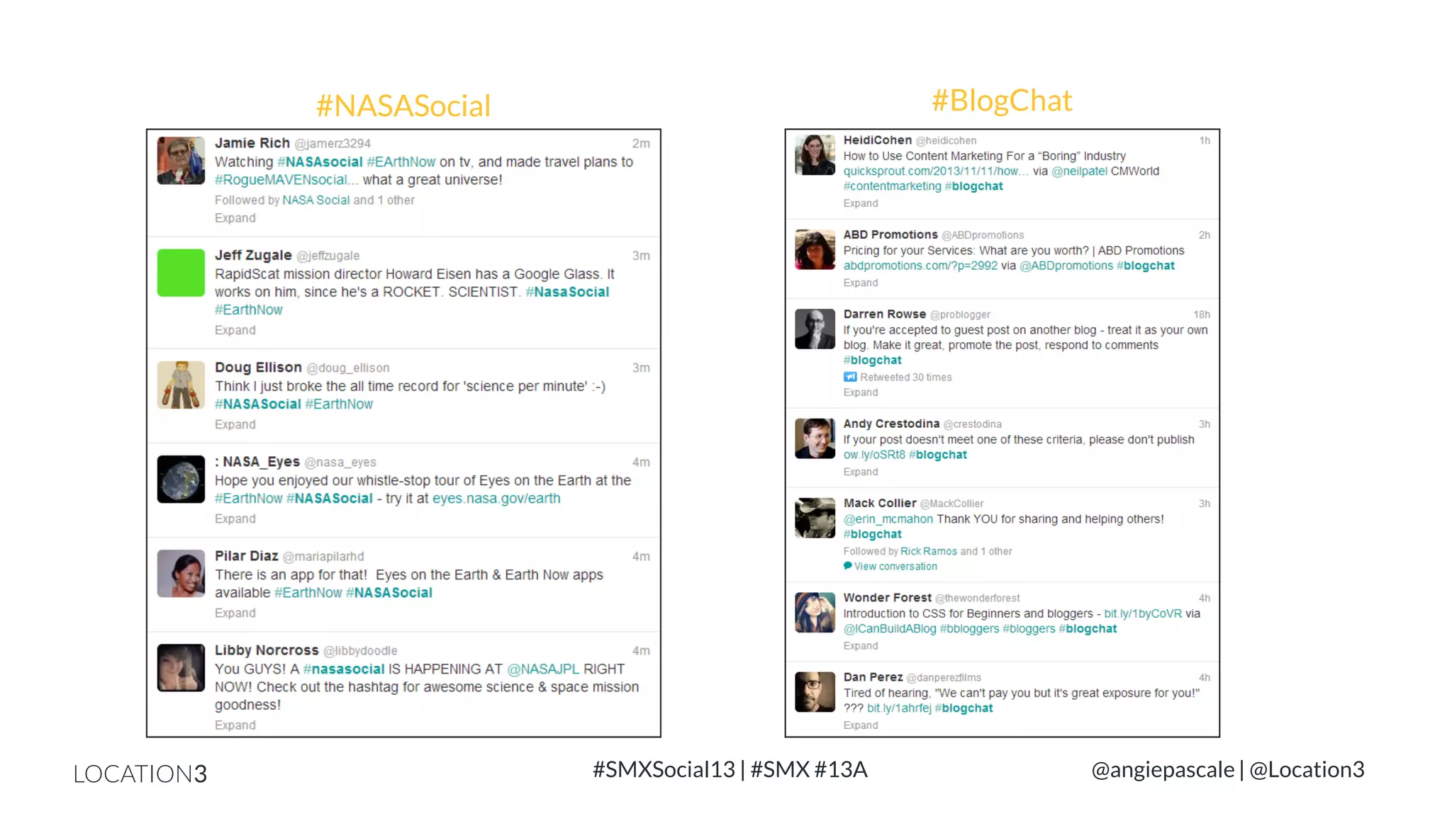 #BlogChat

#NASASocial

LOCATION3

#SMXSocial13 | #SMX #13A

@angiepascale | @Location3

 