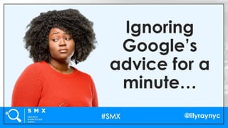 SMX West: Future-Proof Your Site for Google's Core Algorithm Updates by Lily Ray Slide 12