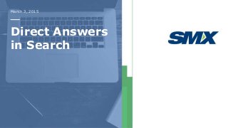 March 3, 2015
Direct Answers
in Search
 