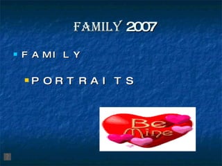 FAMILY   2007 ,[object Object],[object Object]