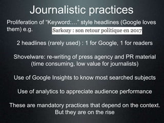 Journalistic practices
Proliferation of “Keyword:…” style headlines (Google loves
them) e.g.
2 headlines (rarely used) : 1...