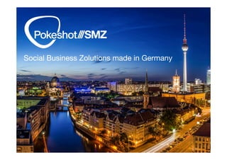 Social Business Zolutions made in Germany 
 