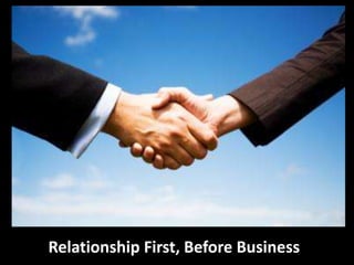 Relationship First, Before Business
 