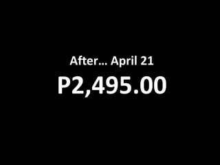 After… April 21

P2,495.00
 
