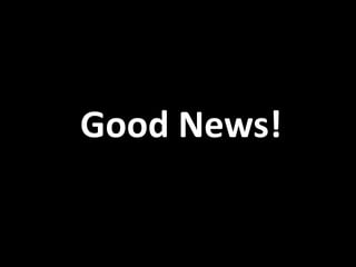 Good News!
 