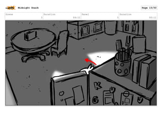 Scene
3
Duration
07:12
Panel
4
Duration
01:17
Midnight Snack Page 16/55
 