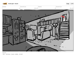 Scene
1
Duration
10:13
Panel
3
Duration
02:02
Notes
INT. MIDDLE CLASS HOME, NIGHT
Midnight Snack Page 3/55
 