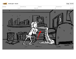 Scene
7
Duration
04:19
Panel
5
Duration
00:13
Midnight Snack Page 30/55
 