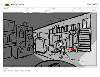 Scene
1
Duration
10:13
Panel
7
Duration
01:07
Notes
INT. MIDDLE CLASS HOME, NIGHT
Midnight Snack Page 7/55
 