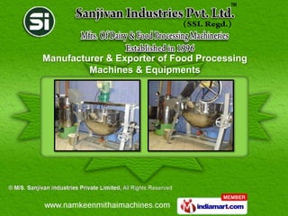 Manufacturer & Exporter of Food Processing
         Machines & Equipments
 
