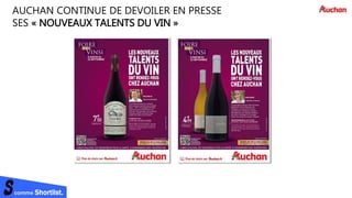 comme Shortlist.
AUCHAN CONTINUE DE DEVOILER EN PRESSE
SES « NOUVEAUX TALENTS DU VIN »
 
