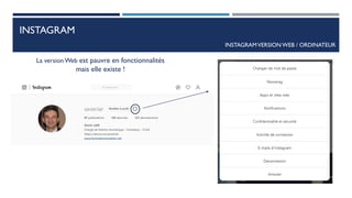 La versionWeb est pauvre en fonctionnalités
mais elle existe !
INSTAGRAMVERSION WEB / ORDINATEUR
19
INSTAGRAM
 