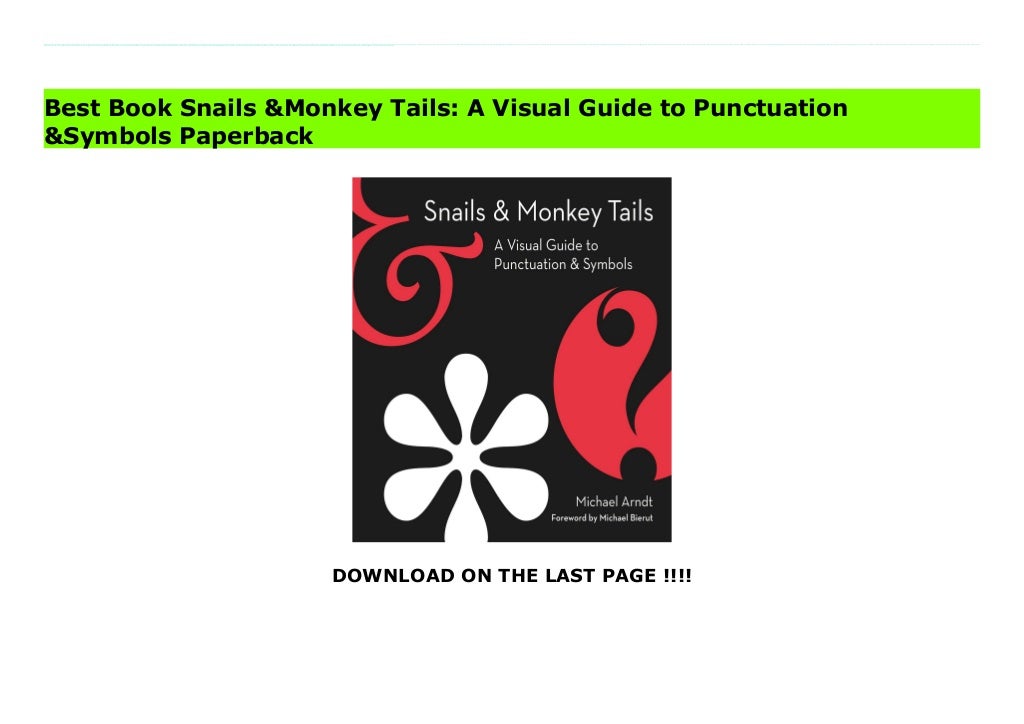 Best Book Snails & Monkey Tails A Visual Guide to Punctuation & Symbols