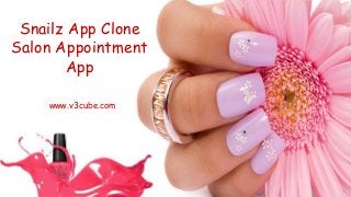 Snailz App Clone
Salon Appointment
App
www.v3cube.com
 