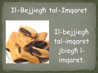 Il-bejjiegħ
tal-imqaret
jbiegħ l-
imqaret.
 