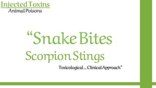 AnimalPoisons
InjectedToxins
 